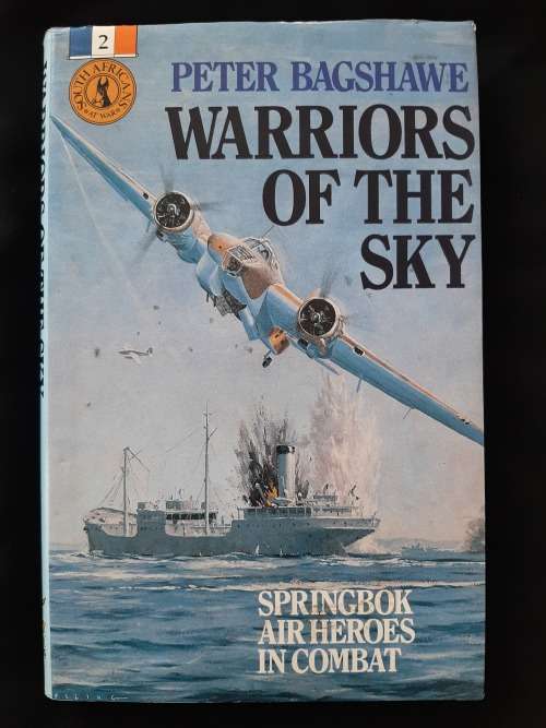 Warriors of the Sky: Springbok Air Heroes in Combat By Peter Bagshawe