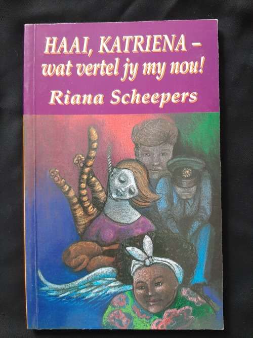 Haai, Katriena - wat vertel jy my nou! By Riana Scheepers