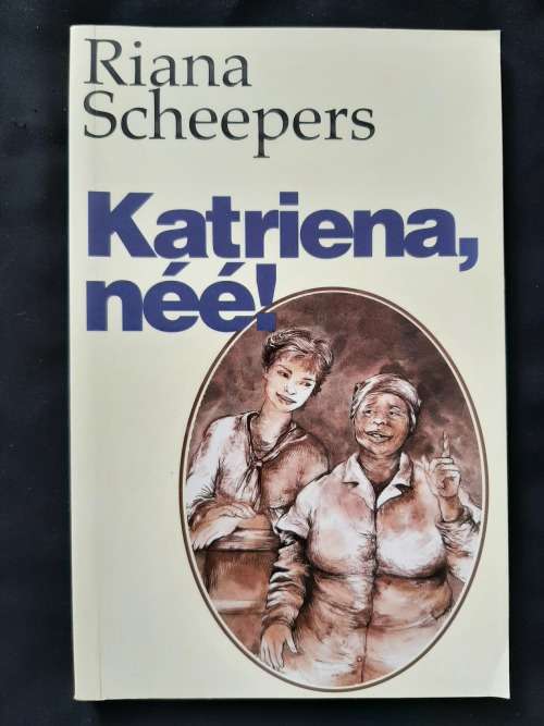 Katriena, néé! By Riana Scheepers