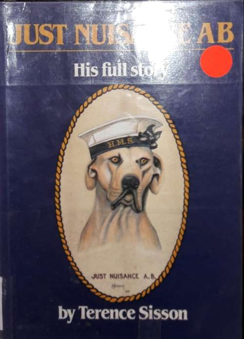 Just Nuisance - His Full Story - Terence Sisson