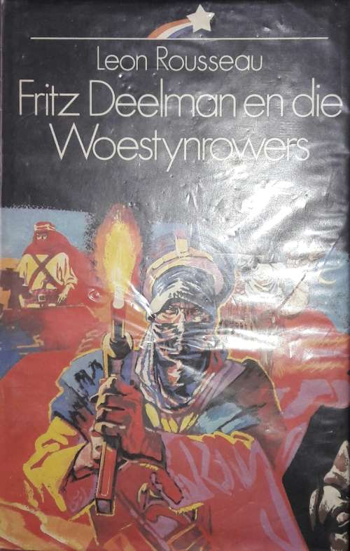 Fritz Deelman En Die Woestynrowers - Fritz Rousseau