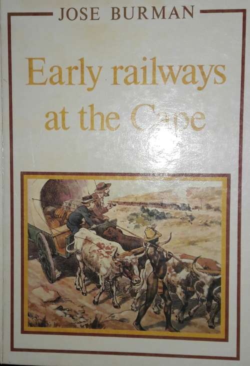 Early Railways At The Cape - Jose Burman