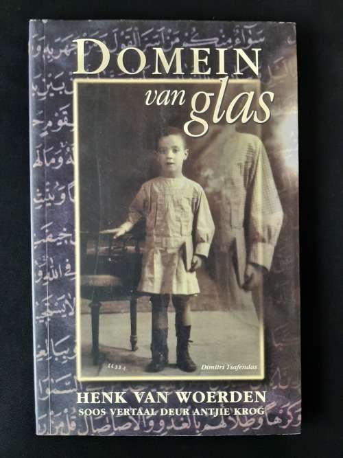 Domein van Glas by Henk van Woerden Uit Nederlands vertaal deur Antjie Krog