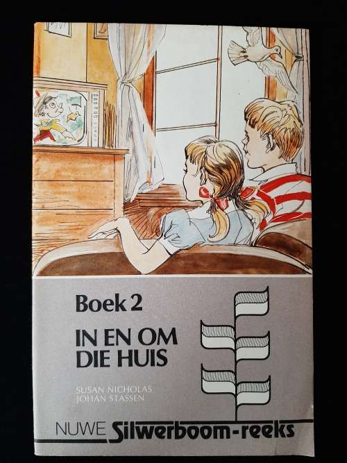 In & Om die Huis- Boek 2, Nuwe Silwerboom-Reeks by Susan Nicholas & Johan Stassen