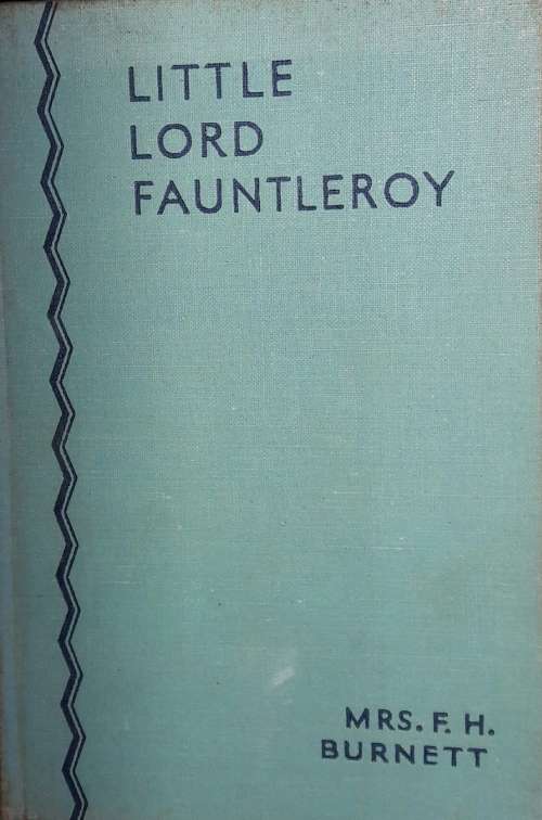 Little Lord Fauntleroy Mrs F H Burnett
