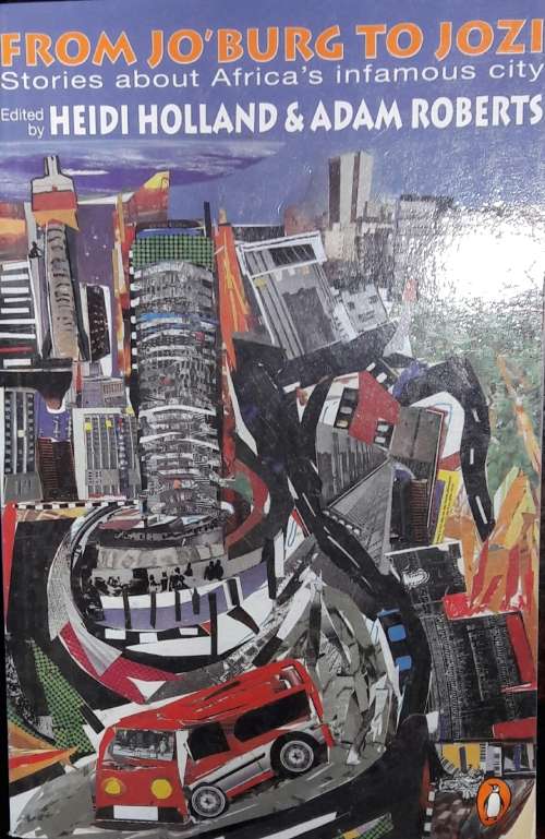 From Jo`burg To Jozi - Heidi Holland & Adam Roberts