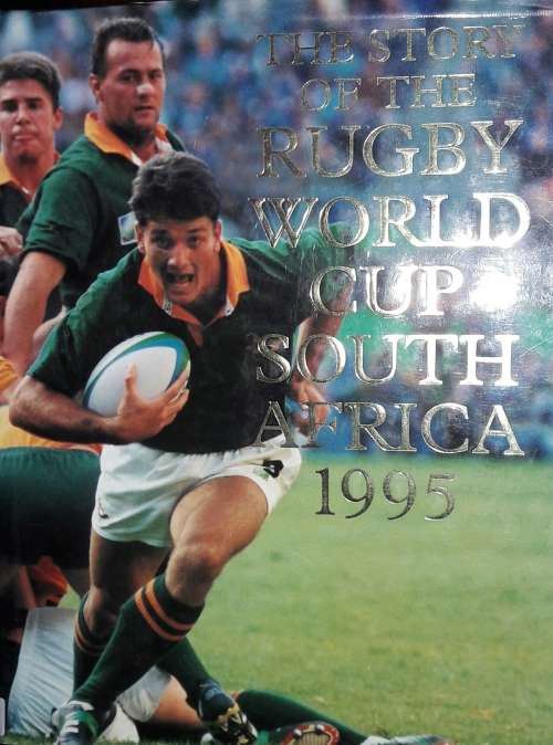 The Story Of The Rugby World Cup South Africa 1995
