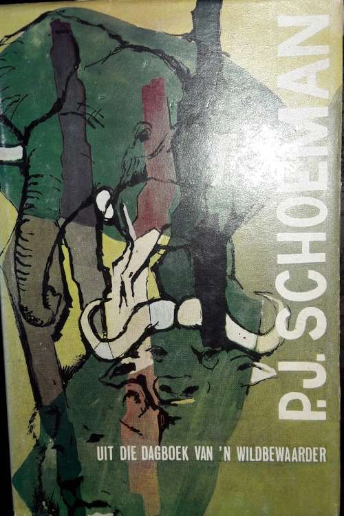 Uit Die Dagboek van `n Wildbewaarder - P J Schoeman