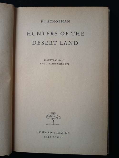 Hunters of The Desert Land by P,J, Schoeman