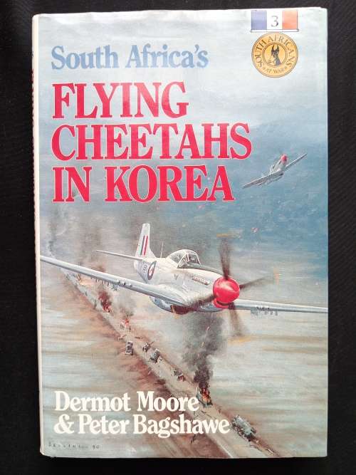 South Africa`s Flying Cheetahs in Korea by Dermont Moore & Peter Bagshawe