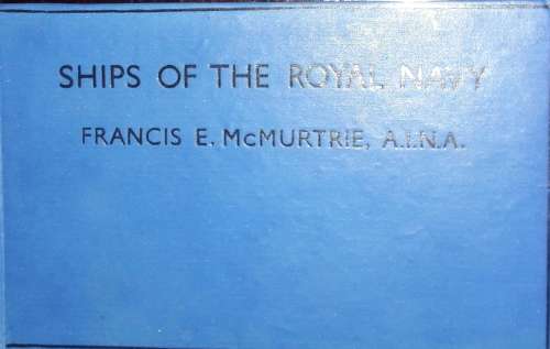 Ships Of The Royal Navy - Francis E McMurtrie, A.I.N.A.