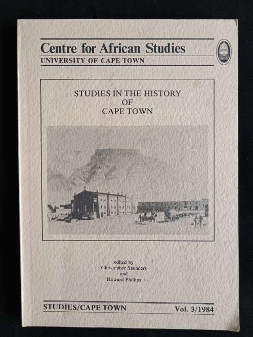 Studies in the History of Cape Town Vol.3 - Edited by Christopher Saunders & Howard Phillips