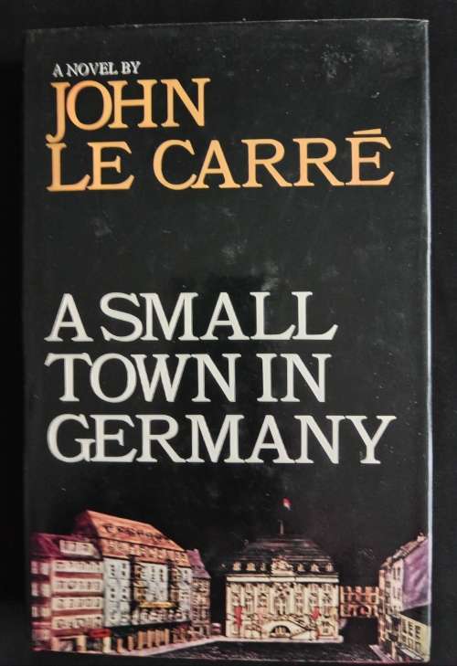 A Small Town in Germany by John Le Carré
