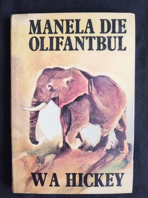 Mandela Die Olifantbul by W A Hickey