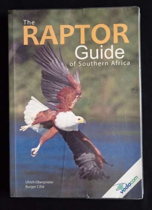 The Raptor Guide of Southern Africa by Ulrich Oberprieler & Burger Cillié