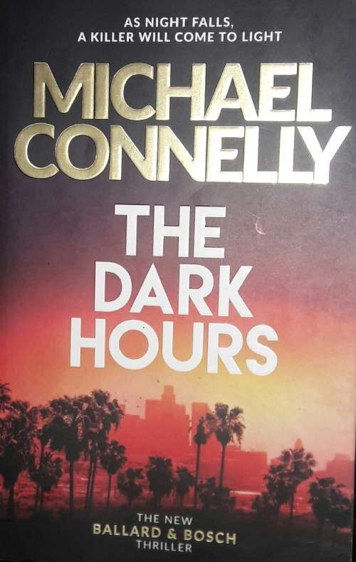 The Dark Hours - Michael Connelly