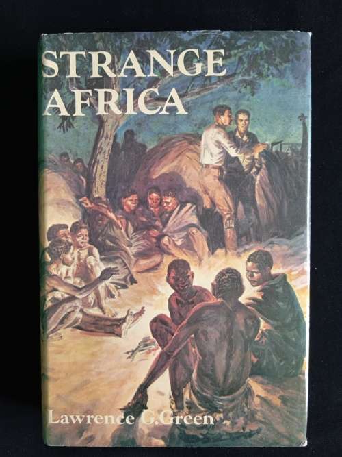 Strange Africa by Lawrence G. Green