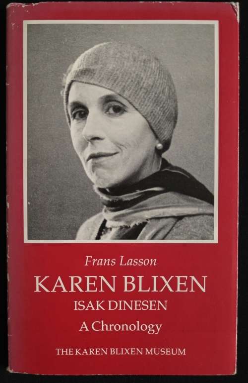 Karen Blixen: A Chronology by Isak Dinesen