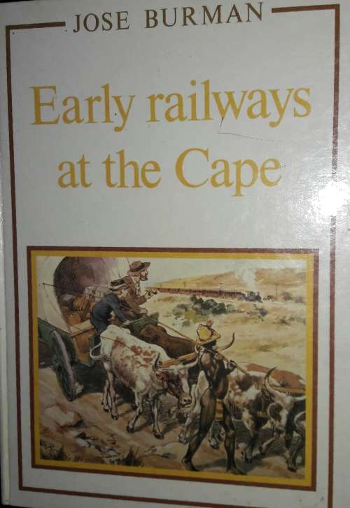 Early Railways At The Cape - Jose Burman