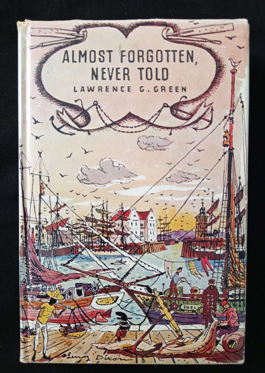 Almost Forgotten, Never Told by Lawrence G Green