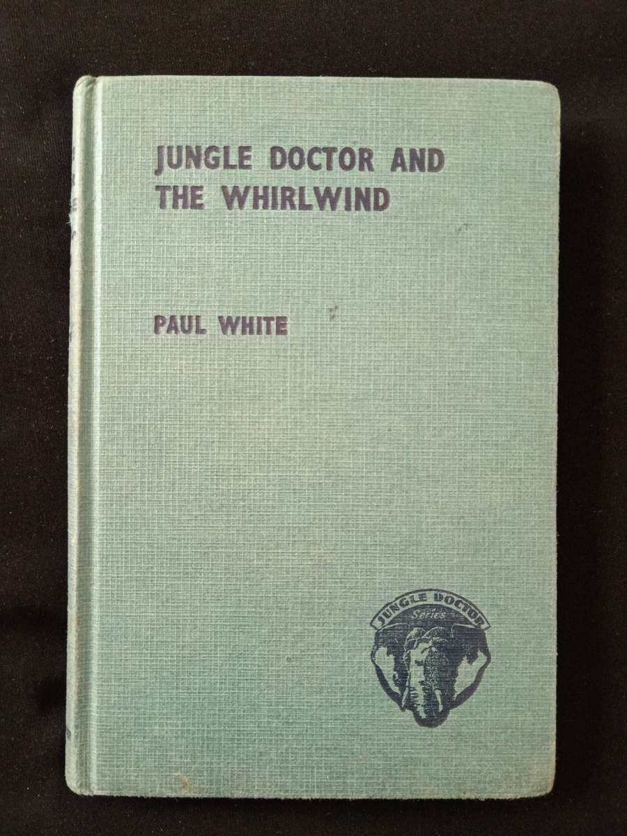 Jungle Doctor & The Whirlwind by Paul White