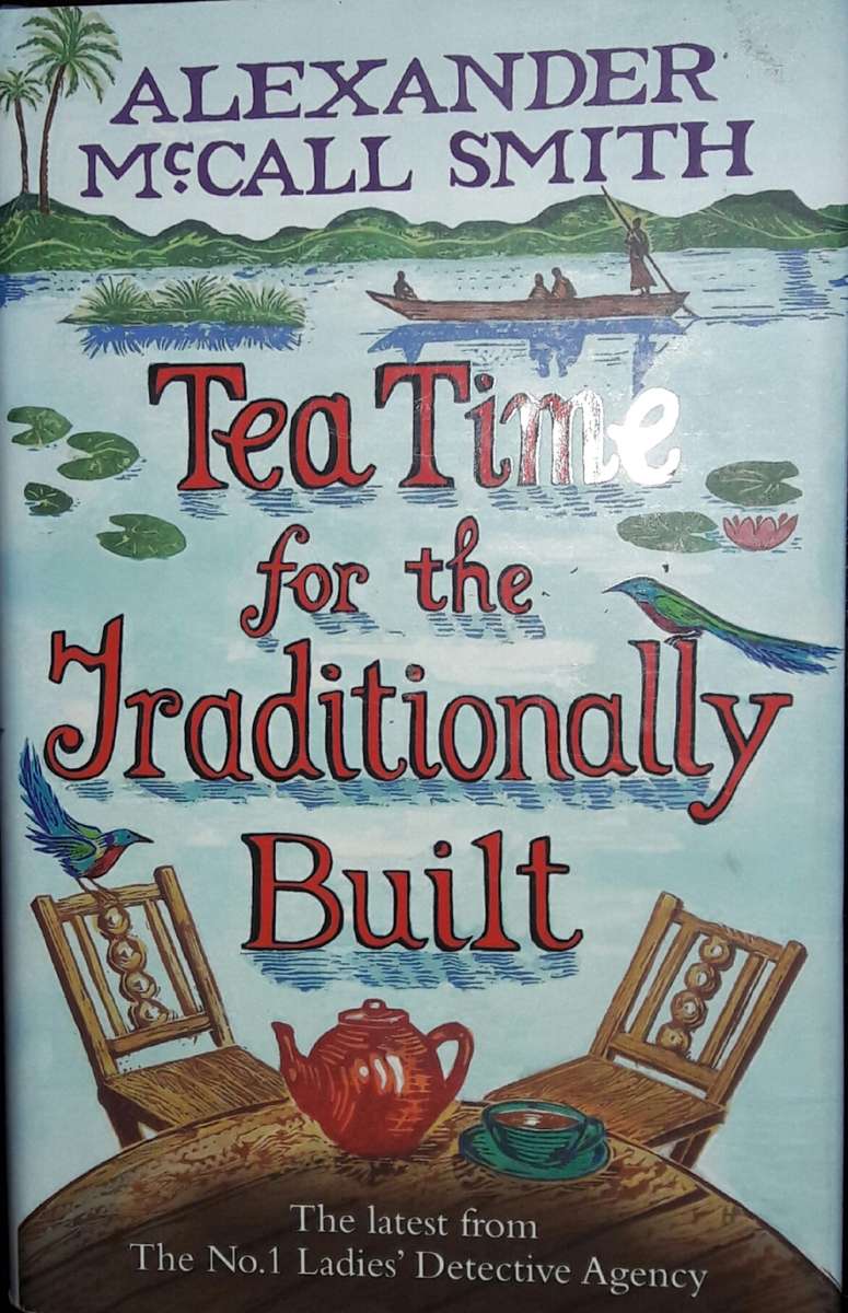 Tea Time For The Traditionally Built - Alexander McCall Smith