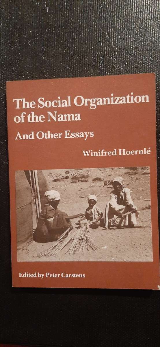 The Social Organization of the Nama - And Other Essays by Winifred Hoernlé