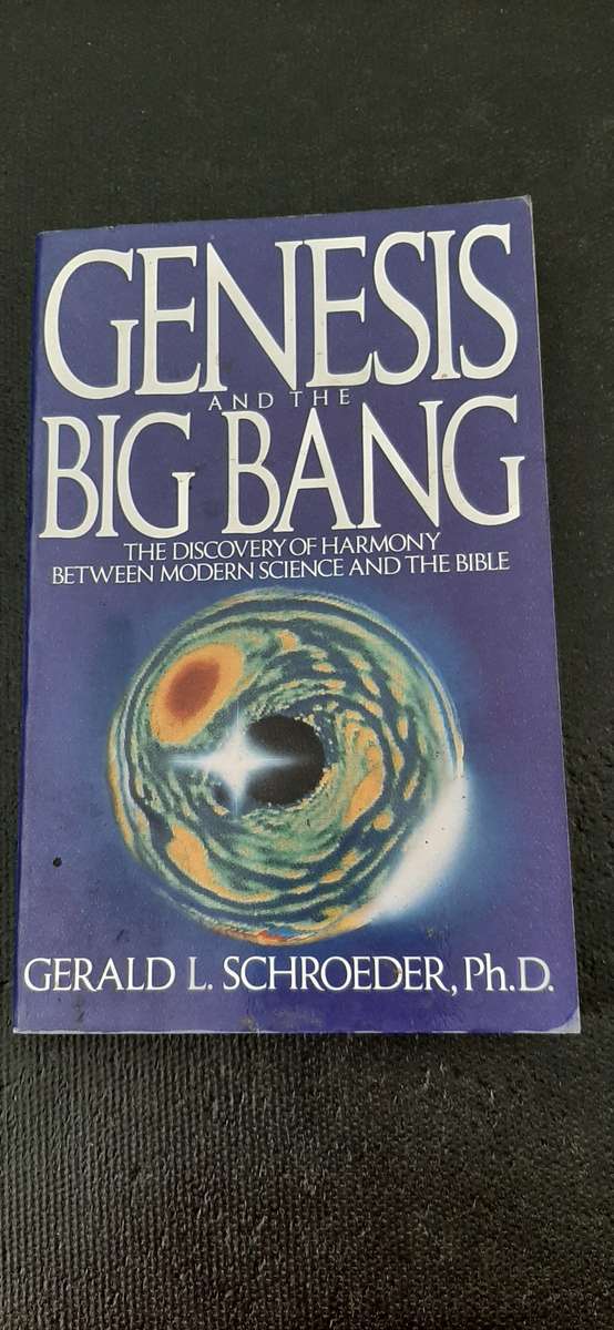 Genesis and the Big Bang by Gerald L. Schroeder, Ph.D.