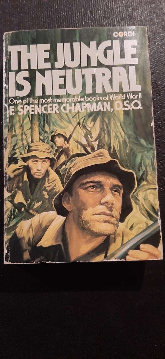 The Jungle is Neutral by F. Spencer Chapman, D.S.O.