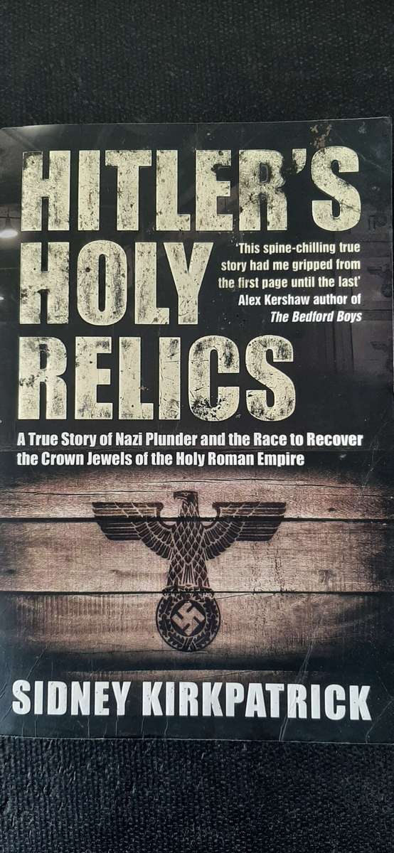 Hitler`s Holy Relics by Sidney Kirkpatrick