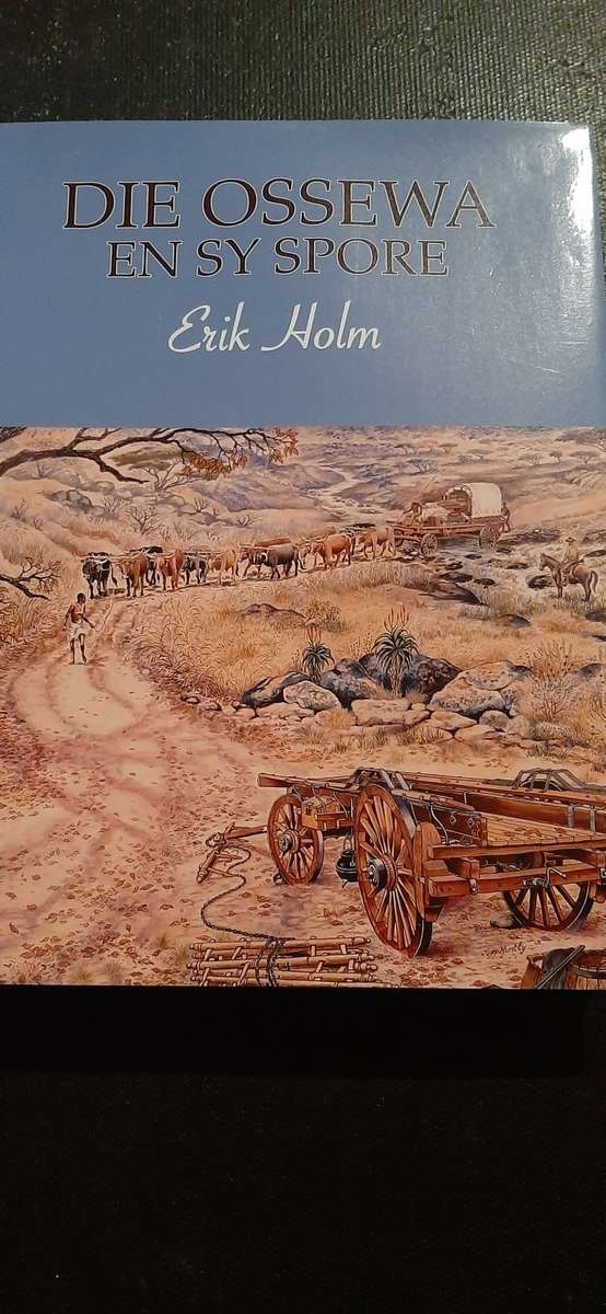 Die Ossewa en sy Spore by Erik Holm