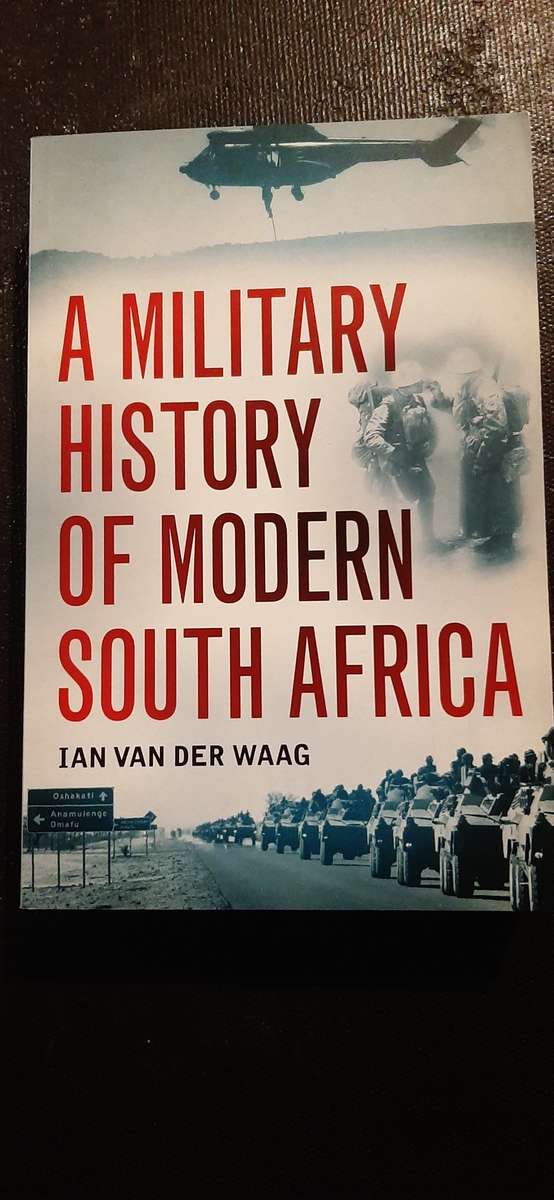 A Military History of Modern South Africa by Ian van der Waag (Signed by author)
