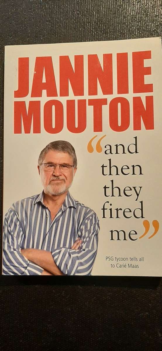 Jannie Mouton "and then they fired me" (Signed)