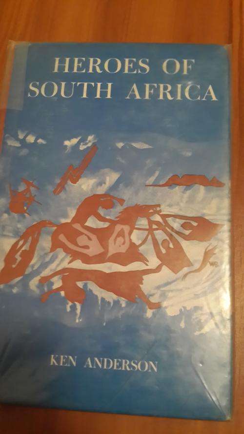 Heroes of South Africa by Ken Andersen