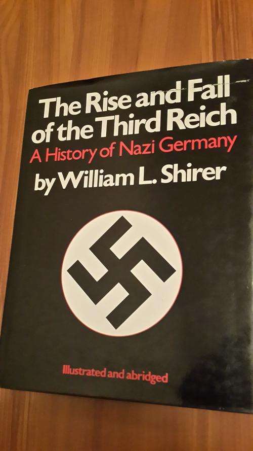 The Rise and Fall of the Third Reich by William L Shirer