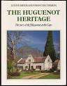 The Huguenot Heritage. The Story of the Huguenots at the Cape. BRYER, LYNNE & FRANÇOIS THERON
