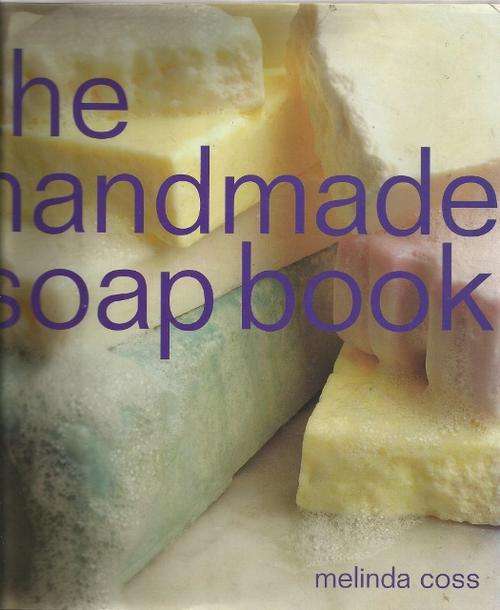 The Handmade Soap Book by Melinda Coss