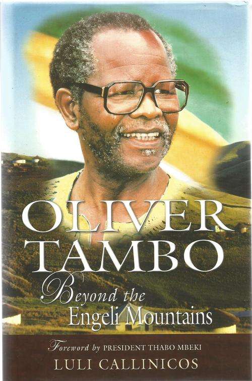 Oliver Tambo - Beyond the Engeli Mountains by Luli Callinicos