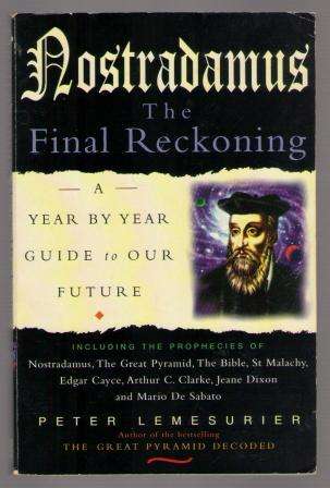 Nostradamus - The Final Reckoning - A Year by Year Guide to Our Future