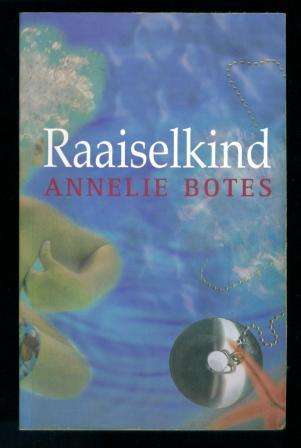 Raaiselkind deur Annelie Botes