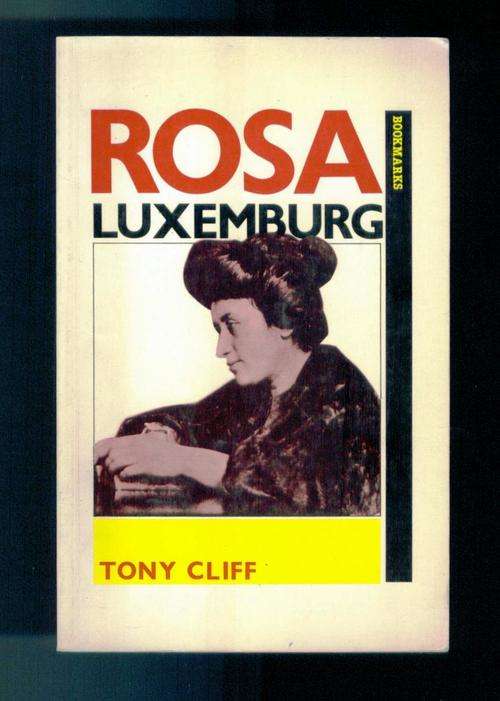 Rosa Luxemburg by Tony Cliff