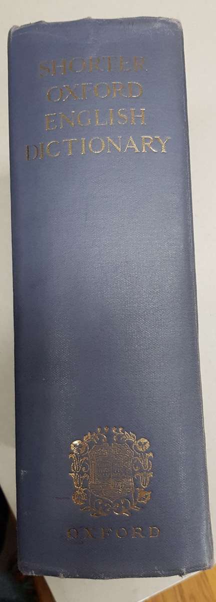 The Shorter Oxford English Dictionary on Historical Principles - prepared by William Little, H.W.Fow