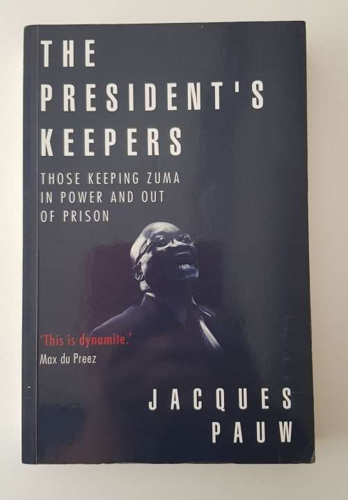 The Presidents Keepers  Jacques Pauw.  Contains colour Photographs.