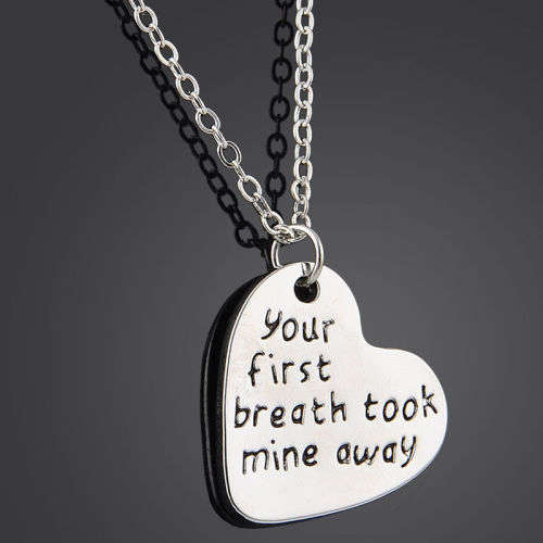 PERFECT GIFT FOR YOUR CHILD -  YOUR FIRST BREATH TOOK MINE AWAY -  PENDANT AND CHAIN