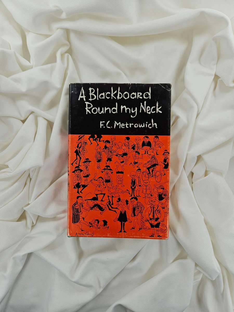 A Blackboard Around my Neck by F.C. Metrowich - Hardback