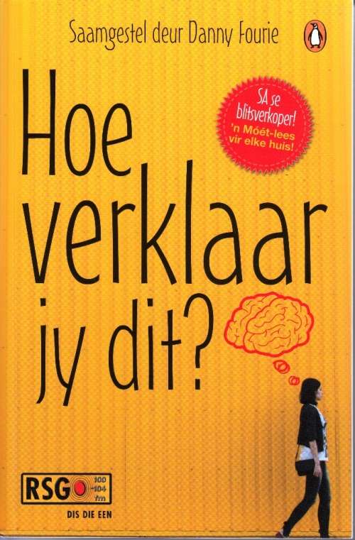 HOE VERKLAAR JY DIT? saamgestel deur DANNY FOURIE