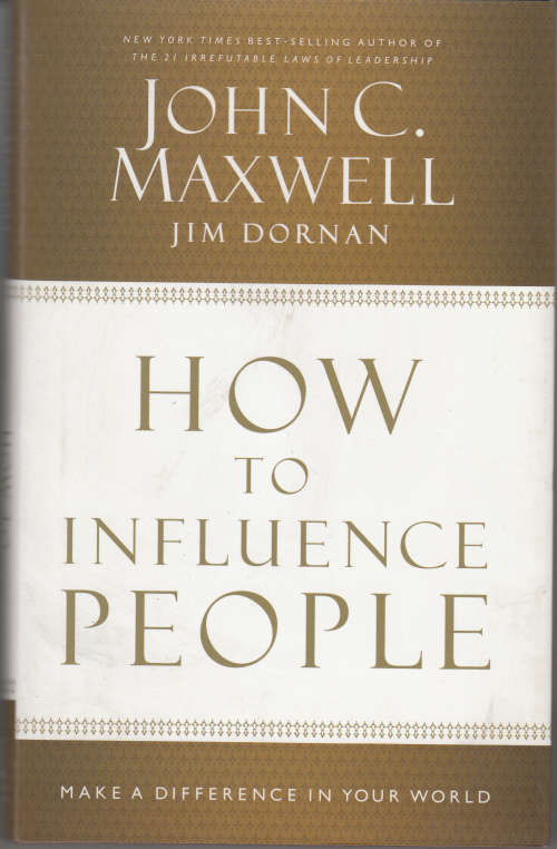 HOW TO INFLUENCE PEOPLE - JOHN MAXWELL