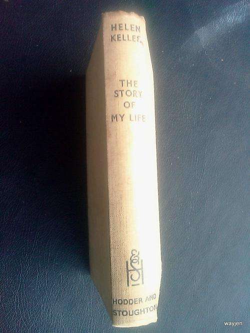 THE STORY OF MY LIFE. HELEN KELLER. 1949. HARDCOVER. NO DJ. INSCRIBED? SOME WEAR & TEAR.