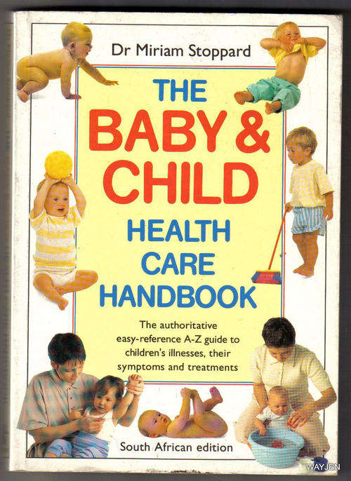 THE BABY AND CHILD HEALTH CARE HANDBOOK by Dr. MIRIAM STOPPARD.1993.A-Z GUIDE.SOFT COVER. 330 PAGES.