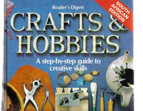 CRAFTS AND HOBBIES. A STEP-BY-STEP GUIDE TO CREATIVE SKILLS. READERS DIGEST.HARDCOVER BOOK.431 PAGES